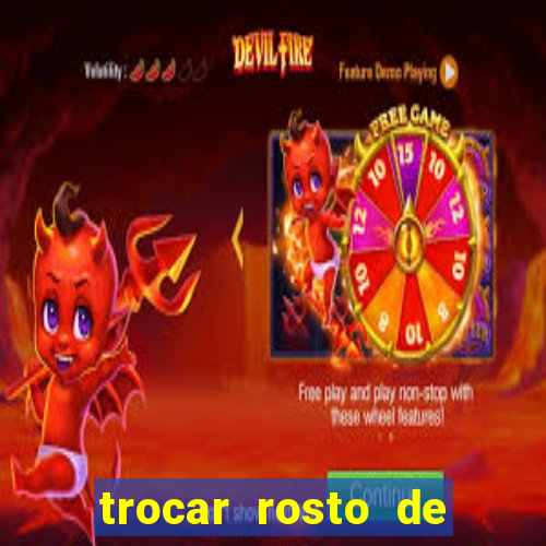 trocar rosto de video online